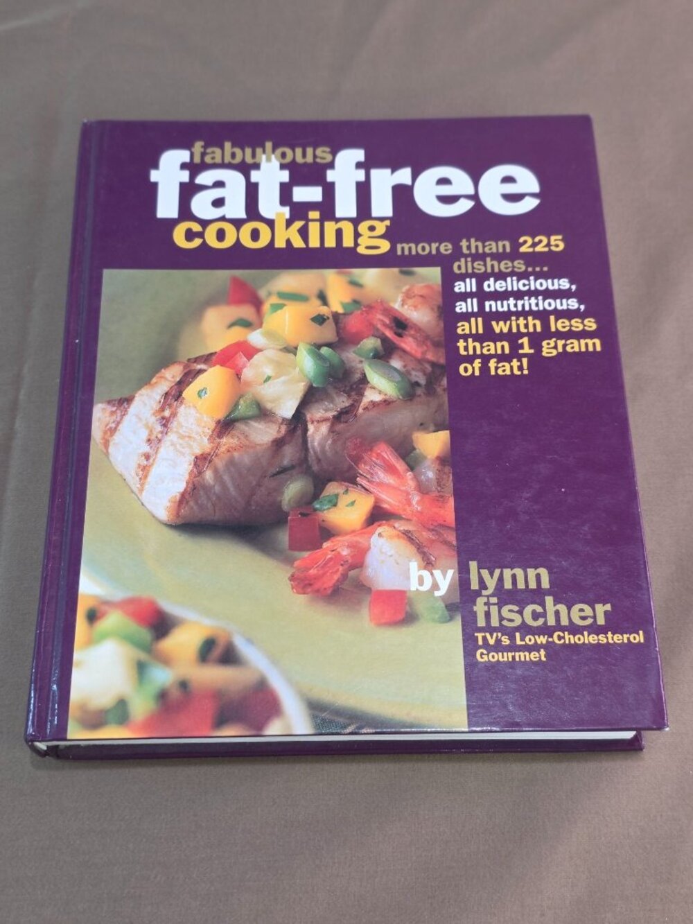 Fabulous Fat-Free Cooking More than 225 dishes, Delicious and Nutritious 1g fat!